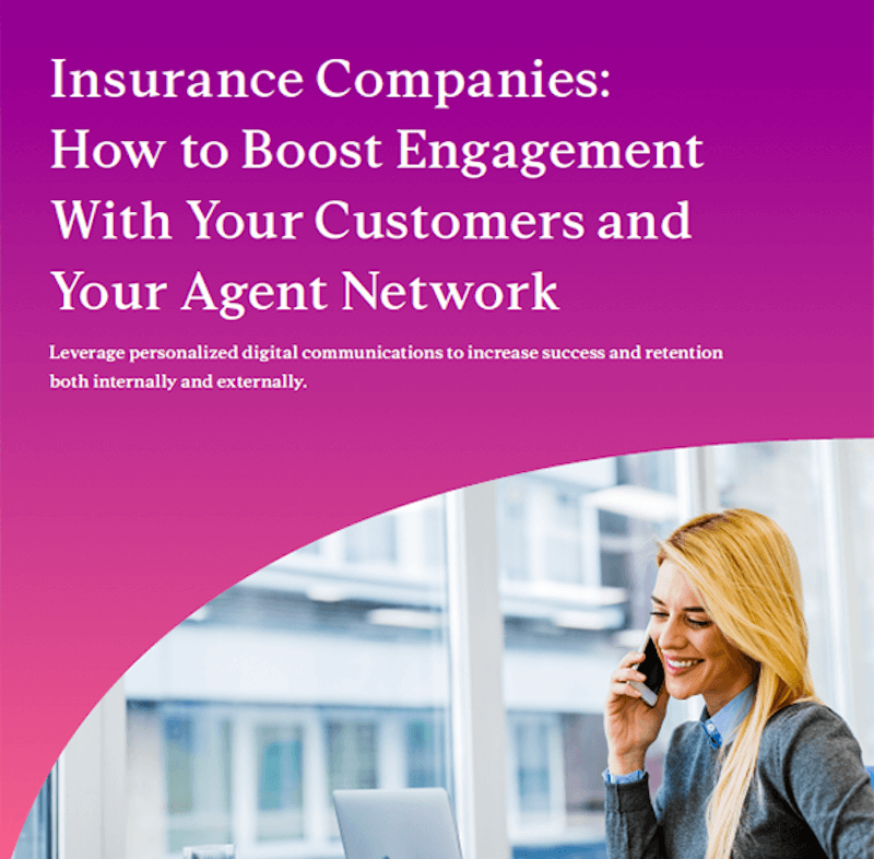 Cover image for resource - Insurance Companies: How to Boost Engagement With Your Customers and Your Agent Network