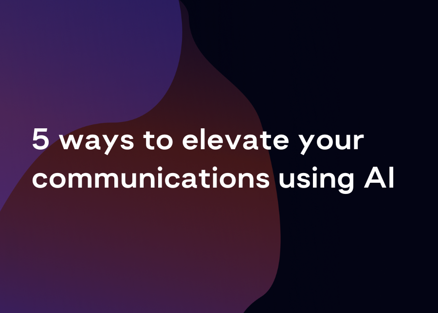 Image of 5 ways to elevate your communications using AI